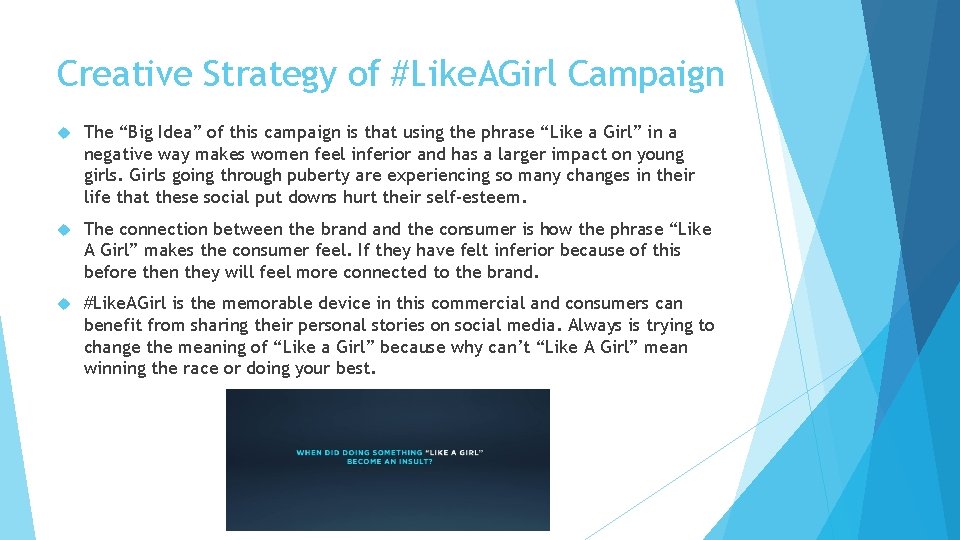 Creative Strategy of #Like. AGirl Campaign The “Big Idea” of this campaign is that