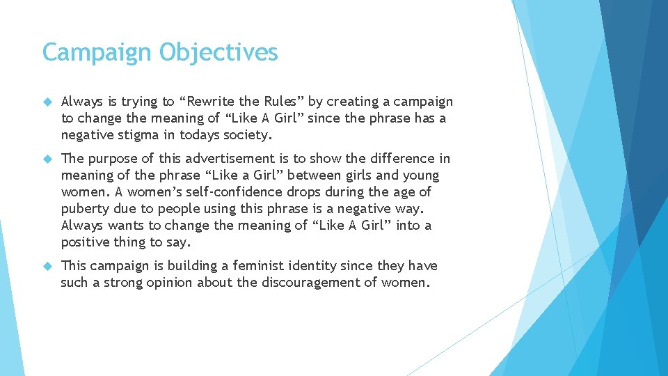 Campaign Objectives Always is trying to “Rewrite the Rules” by creating a campaign to