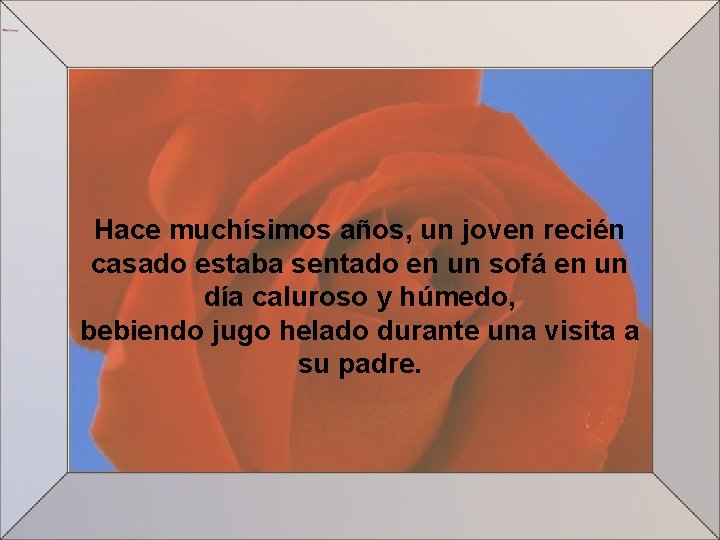 Hace muchísimos años, un joven recién casado estaba sentado en un sofá en un