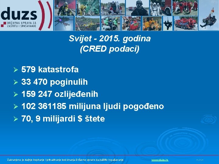 Svijet - 2015. godina (CRED podaci) 579 katastrofa Ø 33 470 poginulih Ø 159
