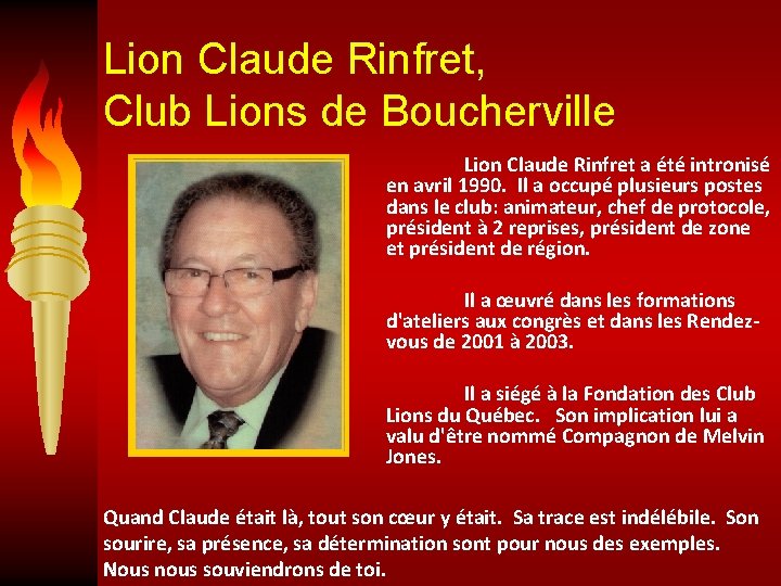 Lion Claude Rinfret, Club Lions de Boucherville Lion Claude Rinfret a été intronisé en