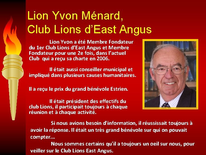 Lion Yvon Ménard, Club Lions d’East Angus Lion Yvon a été Membre Fondateur du