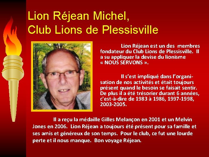 Lion Réjean Michel, Club Lions de Plessisville Lion Réjean est un des membres fondateur