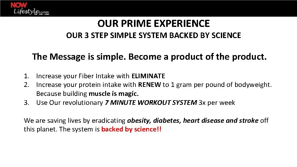 OUR PRIME EXPERIENCE OUR 3 STEP SIMPLE SYSTEM BACKED BY SCIENCE The Message is