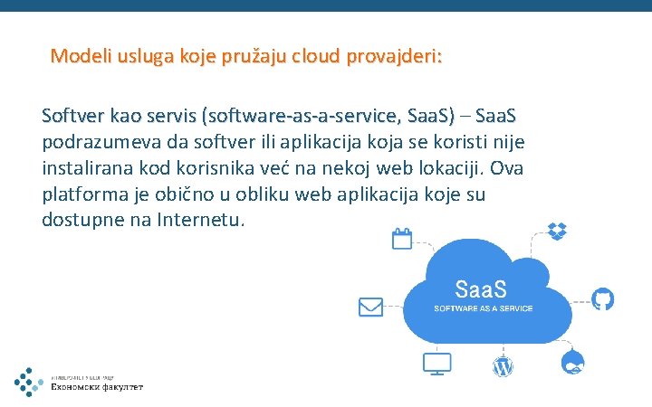 Modeli usluga koje pružaju cloud provajderi: Softver kao servis (software-as-a-service, Saa. S) – Saa.