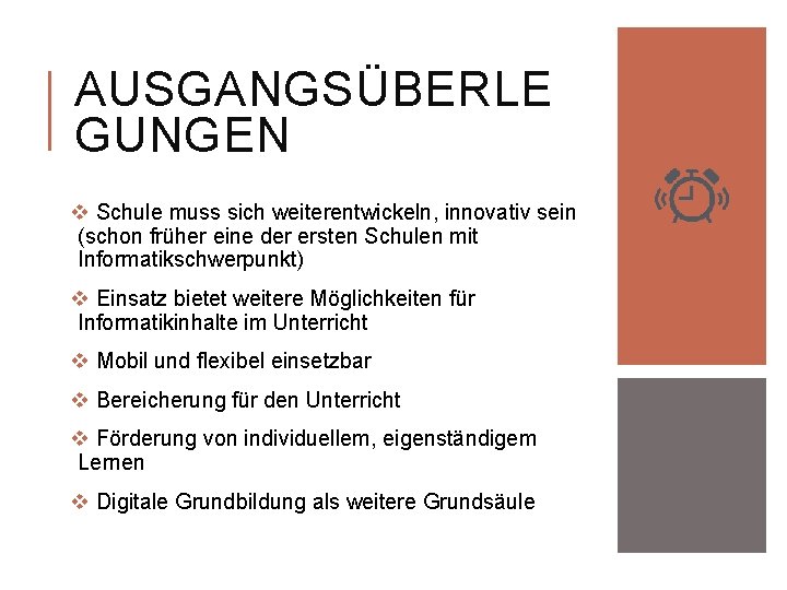 AUSGANGSÜBERLE GUNGEN v Schule muss sich weiterentwickeln, innovativ sein (schon früher eine der ersten