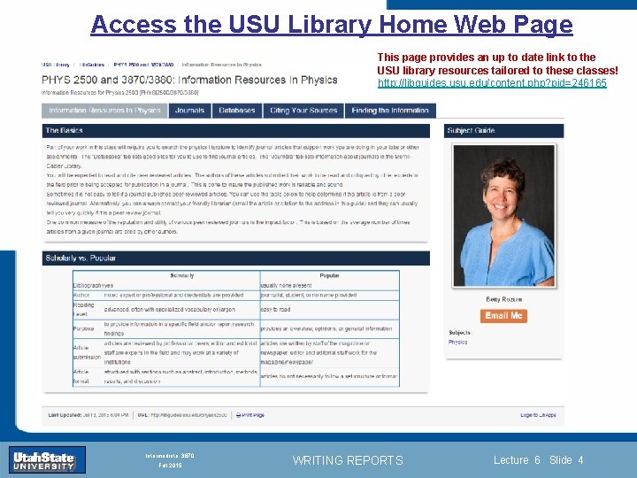 Access the USU Library Home Web Page This page provides an up to date