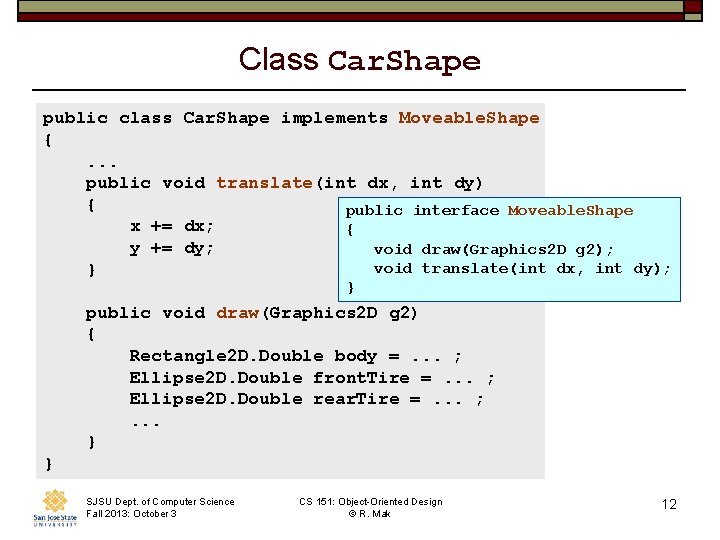 Class Car. Shape public class Car. Shape implements Moveable. Shape { . . .