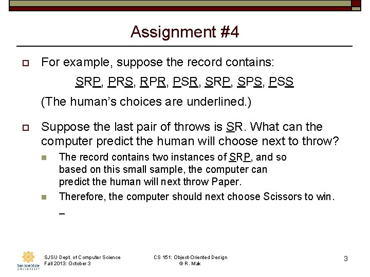 Assignment #4 o For example, suppose the record contains: SRP, PRS, RPR, PSR, SRP,