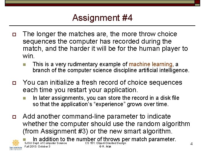 Assignment #4 o The longer the matches are, the more throw choice sequences the