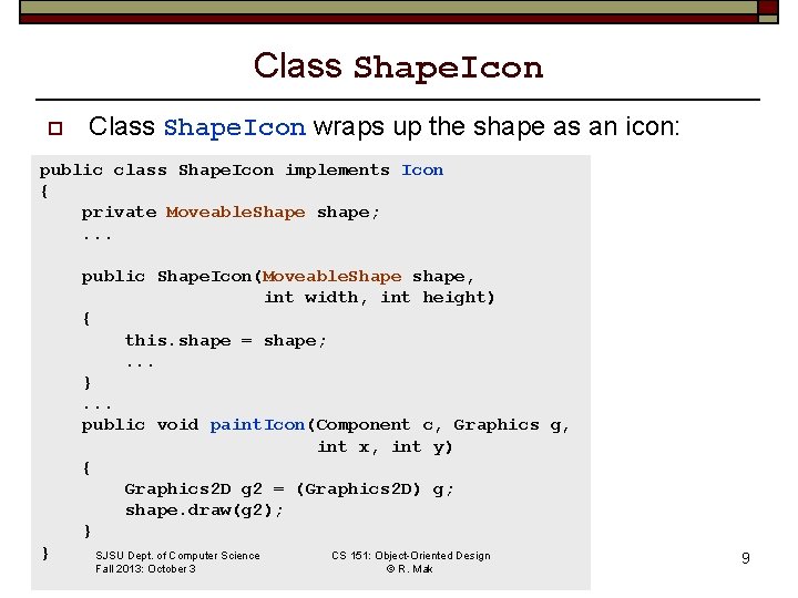 Class Shape. Icon o Class Shape. Icon wraps up the shape as an icon: