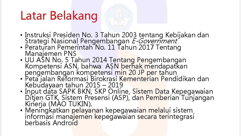 Latar Belakang • Instruksi Presiden No. 3 Tahun 2003 tentang Kebijakan dan Strategi Nasional