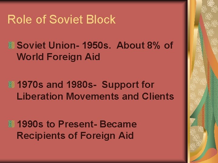 Role of Soviet Block Soviet Union- 1950 s. About 8% of World Foreign Aid