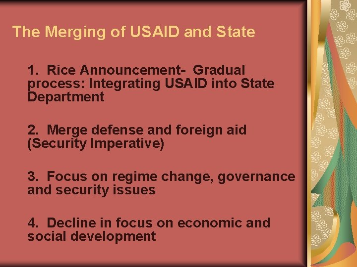 The Merging of USAID and State 1. Rice Announcement- Gradual process: Integrating USAID into
