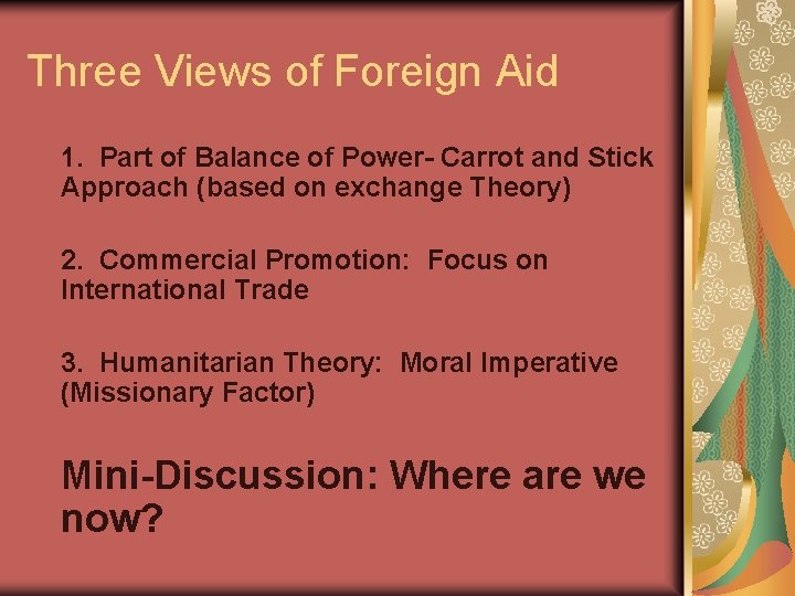 Three Views of Foreign Aid 1. Part of Balance of Power- Carrot and Stick