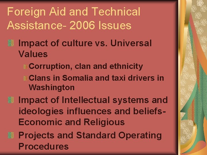 Foreign Aid and Technical Assistance- 2006 Issues Impact of culture vs. Universal Values Corruption,