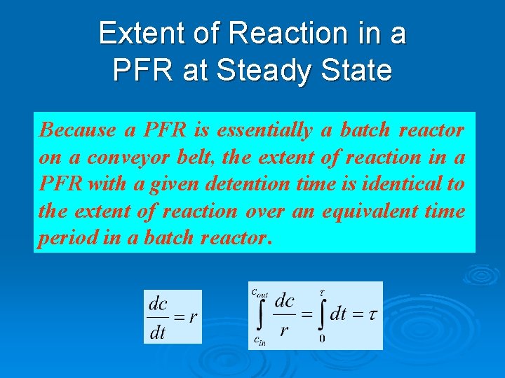 Extent of Reaction in a PFR at Steady State Because a PFR is essentially