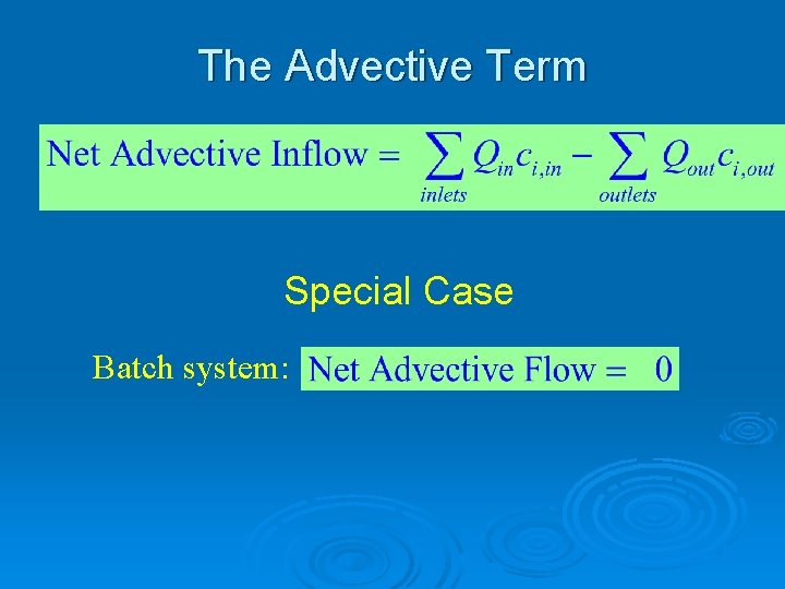 The Advective Term Special Case Batch system: 