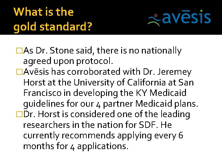 What is the gold standard? �As Dr. Stone said, there is no nationally agreed