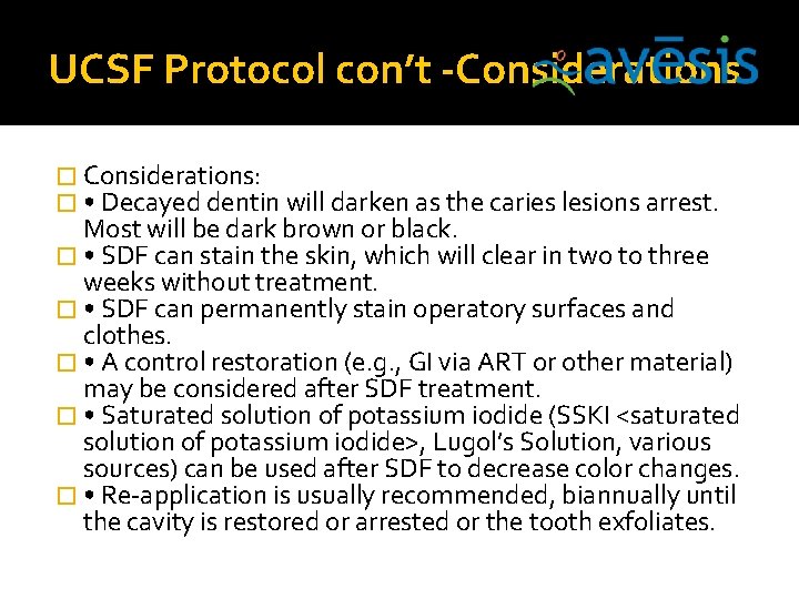 UCSF Protocol con’t -Considerations � Considerations: � • Decayed dentin will darken as the