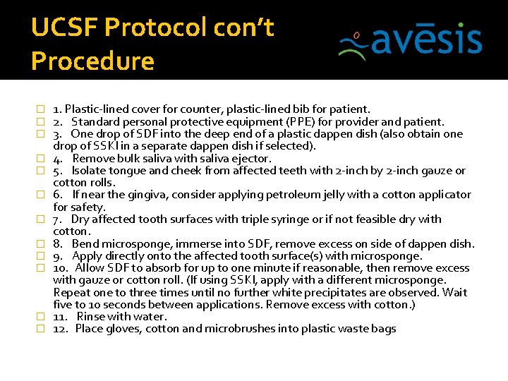 UCSF Protocol con’t Procedure � � � 1. Plastic-lined cover for counter, plastic-lined bib