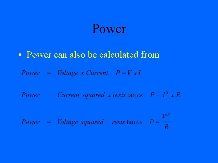 Power • Power can also be calculated from 