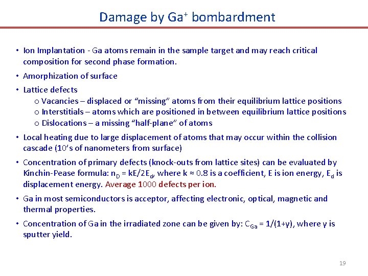 Damage by Ga+ bombardment • Ion Implantation ‐ Ga atoms remain in the sample
