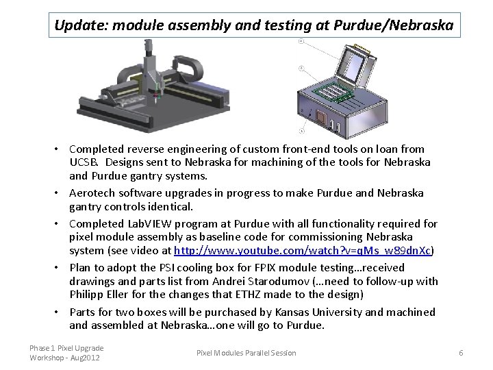 Update: module assembly and testing at Purdue/Nebraska • Completed reverse engineering of custom front-end