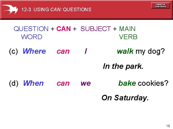 12 -3 USING CAN: QUESTIONS QUESTION + CAN + SUBJECT + MAIN WORD VERB