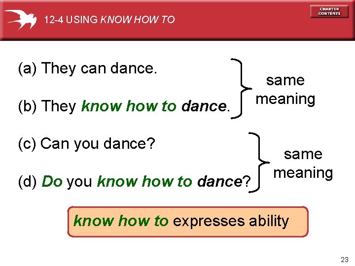 12 -4 USING KNOW HOW TO (a) They can dance. (b) They know how