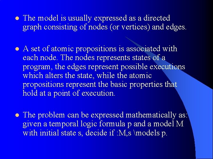 l The model is usually expressed as a directed graph consisting of nodes (or