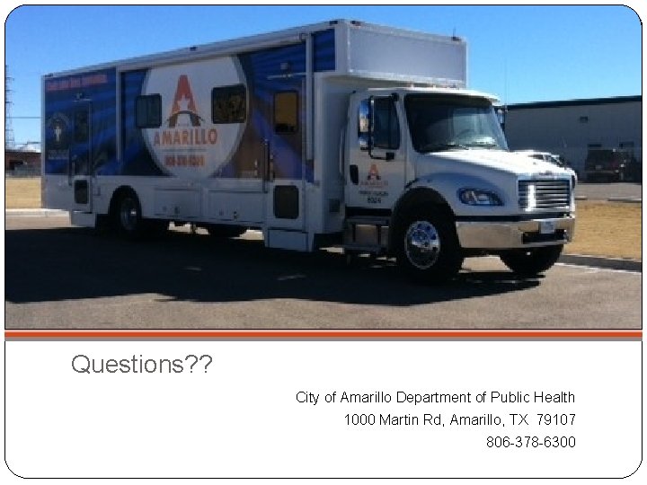 Questions? ? City of Amarillo Department of Public Health 1000 Martin Rd, Amarillo, TX