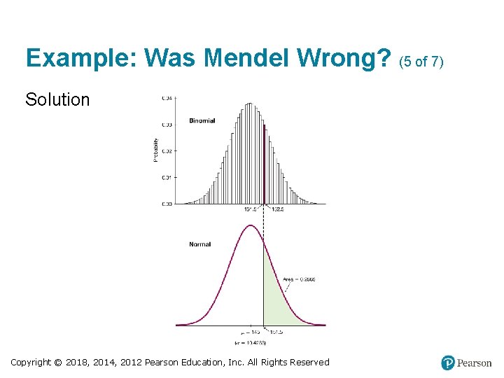 Example: Was Mendel Wrong? (5 of 7) Solution Copyright © 2018, 2014, 2012 Pearson