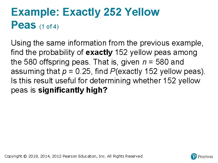 Example: Exactly 252 Yellow Peas (1 of 4) Using the same information from the