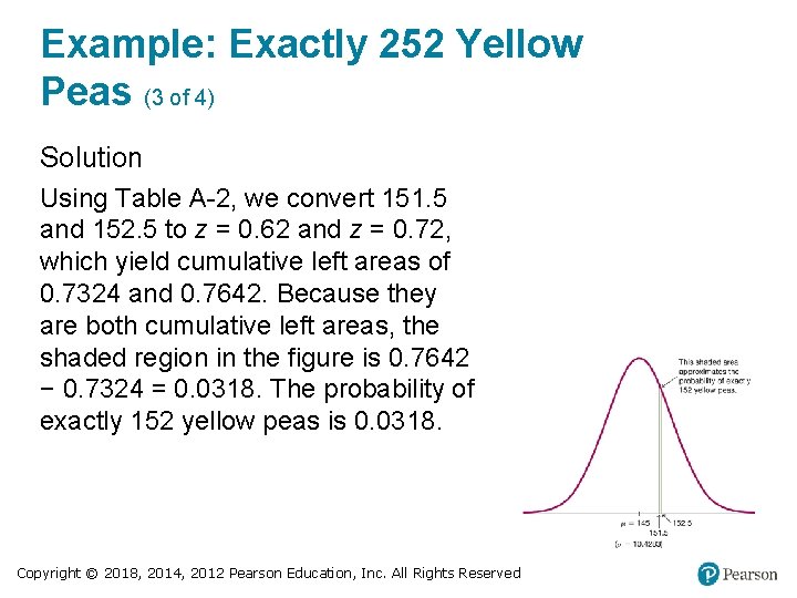 Example: Exactly 252 Yellow Peas (3 of 4) Solution Using Table A-2, we convert