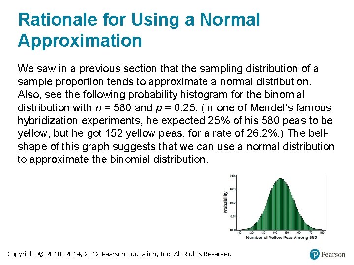 Rationale for Using a Normal Approximation We saw in a previous section that the