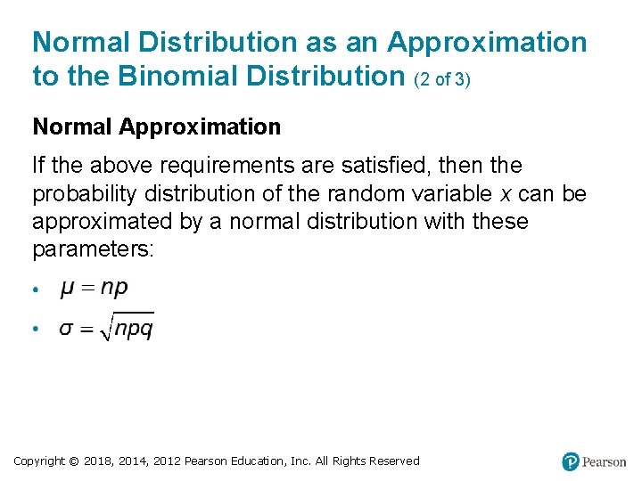 Normal Distribution as an Approximation to the Binomial Distribution (2 of 3) Normal Approximation