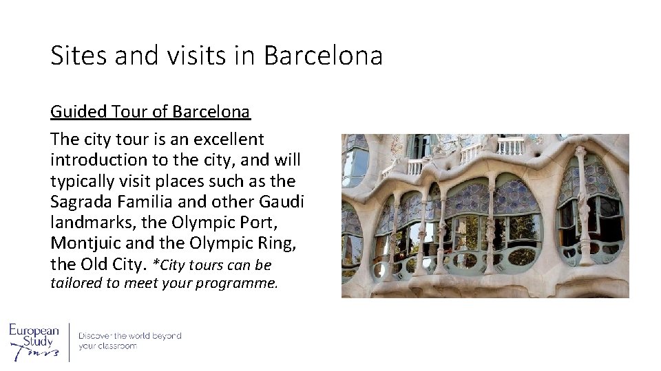 Sites and visits in Barcelona Guided Tour of Barcelona The city tour is an