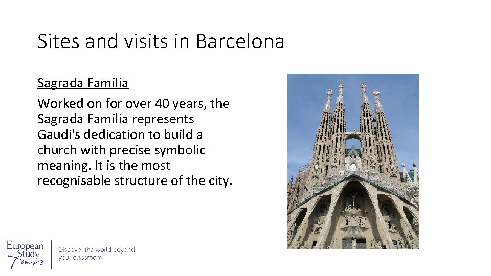 Sites and visits in Barcelona Sagrada Familia Worked on for over 40 years, the