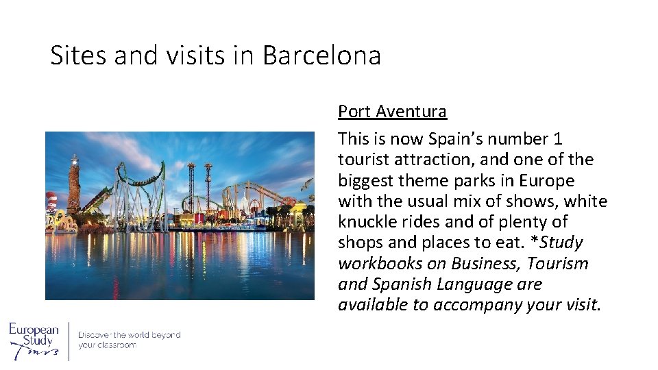 Sites and visits in Barcelona Port Aventura This is now Spain’s number 1 tourist