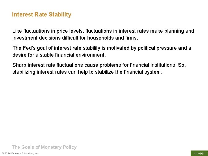 Interest Rate Stability Like fluctuations in price levels, fluctuations in interest rates make planning