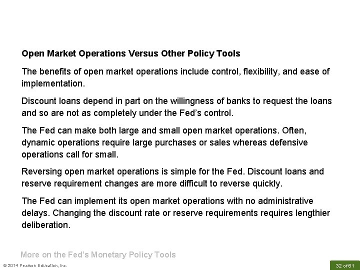 Open Market Operations Versus Other Policy Tools The benefits of open market operations include