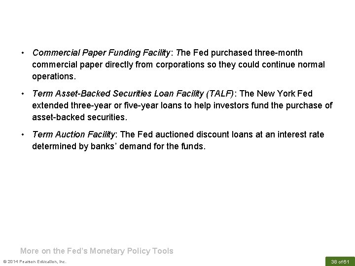  • Commercial Paper Funding Facility: The Fed purchased three-month commercial paper directly from