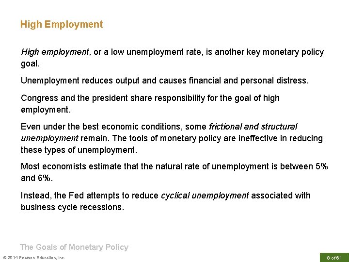 High Employment High employment, or a low unemployment rate, is another key monetary policy