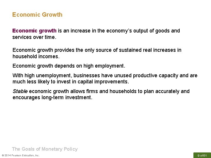 Economic Growth Economic growth is an increase in the economy’s output of goods and