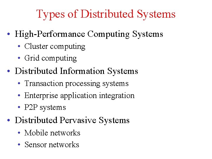 Types of Distributed Systems • High-Performance Computing Systems • Cluster computing • Grid computing