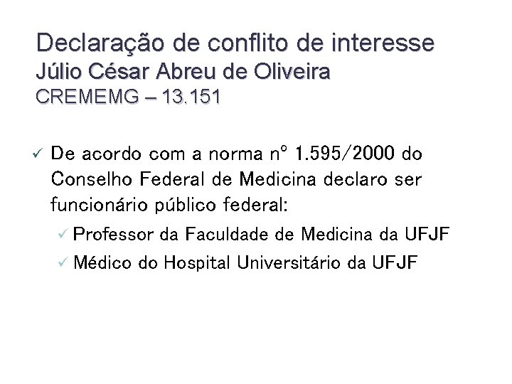 Declaração de conflito de interesse Júlio César Abreu de Oliveira CREMEMG – 13. 151