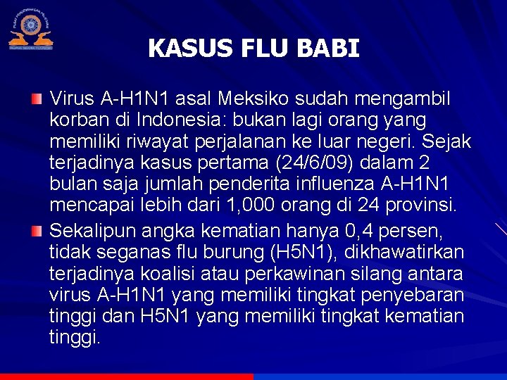 KASUS FLU BABI Virus A-H 1 N 1 asal Meksiko sudah mengambil korban di