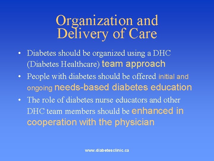 Organization and Delivery of Care • Diabetes should be organized using a DHC (Diabetes