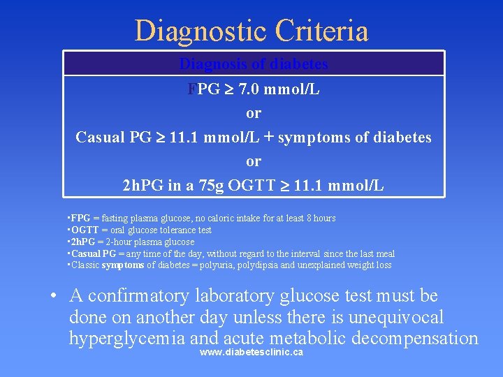 Diagnostic Criteria Diagnosis of diabetes FPG 7. 0 mmol/L or Casual PG 11. 1